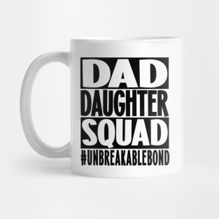 Dad Daugther Squad Mug